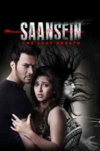 Saansein: The Last Breath Movie 2016 67e214c41354817428697003LiWmfx5Ea2qrwyFqmIXUwNKSxT